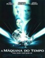 Assistir Filme A Máquina do Tempo Online Dublado